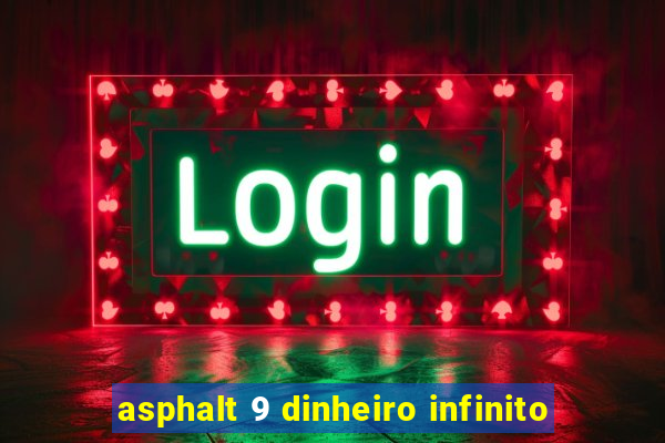 asphalt 9 dinheiro infinito